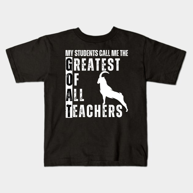 Goat Teacher T-shirt - Greatest Of All Teachers Kids T-Shirt by aesthetice1